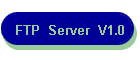 FTP  Server  V1.0